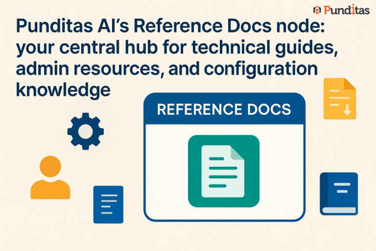 Punditas AI’s Reference Docs node: your central hub for technical ...